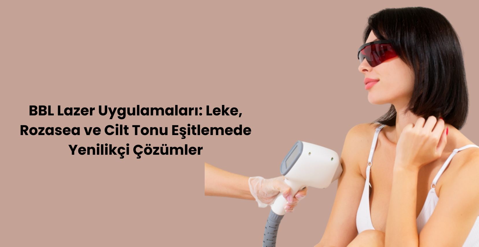 BBL lazerle leke ve rozasea tedavisinde uzman Dr. Ayça Atalay’dan bilgi alın, ücretsiz danışmanlık için hemen iletişime geçin.